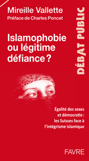 Le livre de Mireille Vallette: Islamophobie ou légitime défiance?